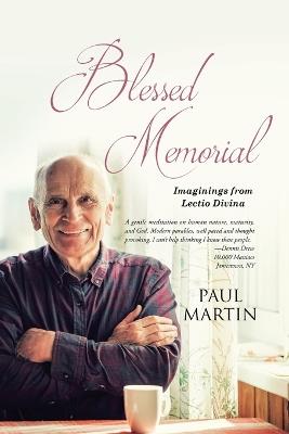 Blessed Memorial: Imaginings from Lectio Divina - Paul Martin - cover