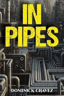 In Pipes - Dominick Chavez - cover