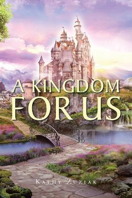 A Kingdom for Us - Kathy Zuziak - cover