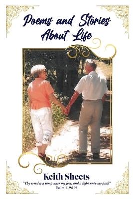 Poems and Stories About Life - Keith Sheets - cover