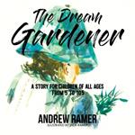 The Dream Gardener