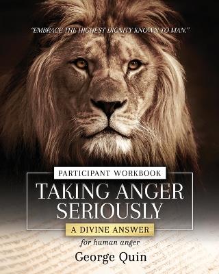 Taking Anger Seriously (Participant Workbook) - George Quin - cover