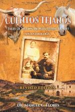 Cuentos Tejanos: Intriguing and Historical Tales of the Wild Horse Desert (Revised Edition)