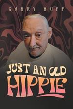 Just An Old Hippie