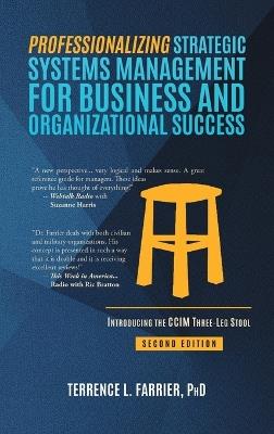 Professionalizing Strategic Systems Management for Business and Organizational Success: Introducing the CCIM Three-leg Stool - Terrence L Farrier - cover