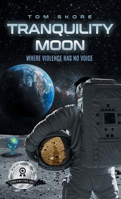 Tranquility Moon: Where Violence Has No Voice - Tom Skore - cover