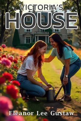 Victoria's House - Eleanor Lee Gustaw - cover