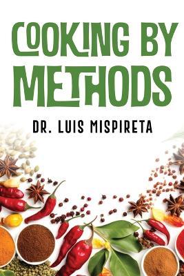 Cooking by Methods - Dr Luis Mispireta - cover