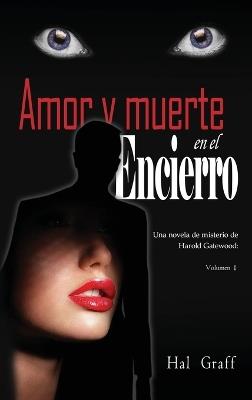 Love and Death at the Encierro: A Harold Gatewood Mystery - Hal Graff - cover