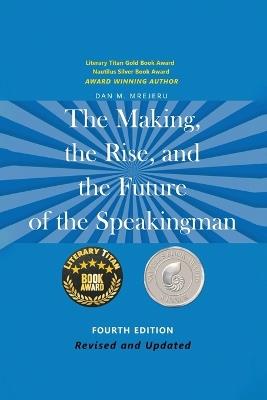 The Making, the Rise, and the Future of the Speakingman - Dan M Mrejeru - cover