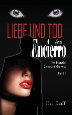 Love and Death at the Encierro: A Harold Gatewood Mystery - Hal Graff - cover