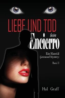 Love and Death at the Encierro: A Harold Gatewood Mystery - Hal Graff - cover