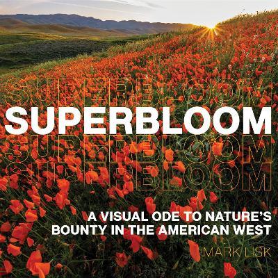 Superbloom: A Visual Ode to Nature's Bounty in the American West - cover