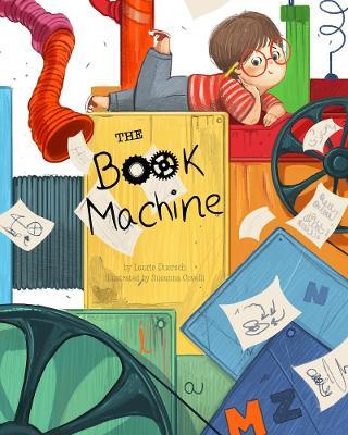 The Book Machine: A Story About the Magic of Books - Laurie Duersch - cover