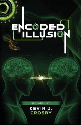 Encoded Illusion - Kevin J Crosby - cover