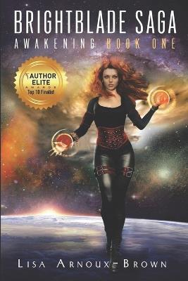 Brightblade Saga: Awakening Book One - Lisa Arnoux Brown - cover