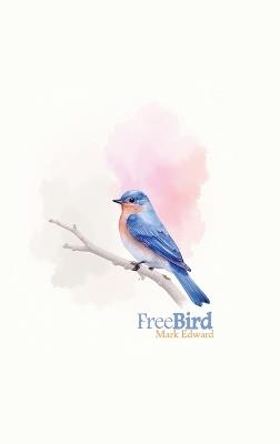 Free Bird - Mark Edward - cover