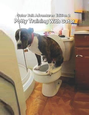 Gator Bait Adventures: Potty Training with Gator - Miah Jacobs - cover