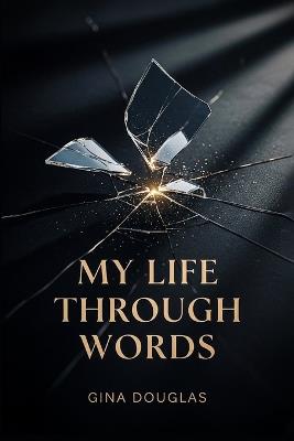 My Life Through Words - Gina Douglas - cover