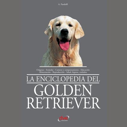 La enciclopedia del golden retriever