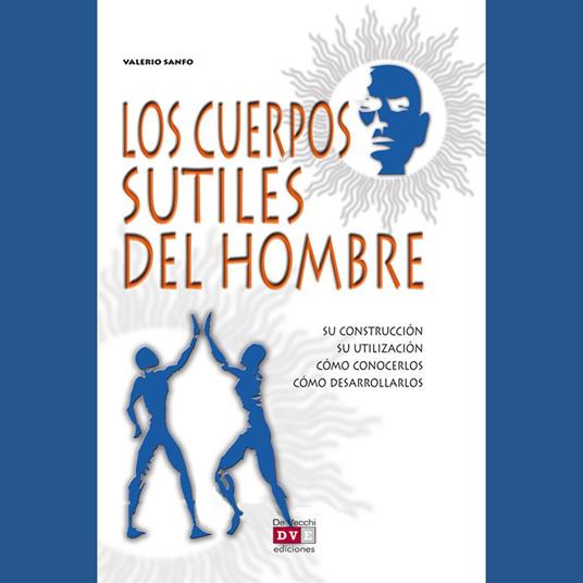 Los cuerpos sutiles del hombre