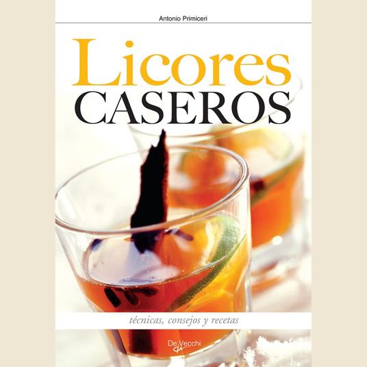 Cómo hacer los licores en casa