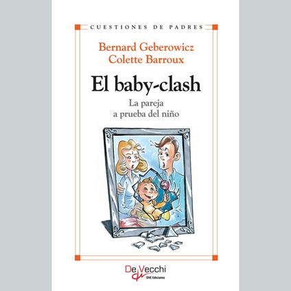El baby-clash. La pareja a prueba del niño