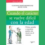 Cuando el carácter se vuelve difícil con la edad