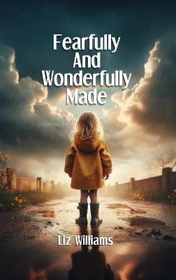 Fearfully and Wonderfully Made - Liz Williams - cover
