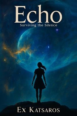 Echo: (Surviving the Silence) - Ex Katsaros - cover
