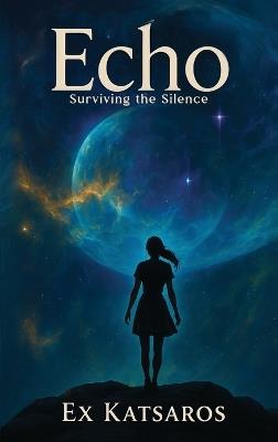 Echo: (Surviving the Silence) - Ex Katsaros - cover