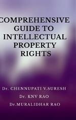 Comprehensive Guide to Intellectual Property Rights: In Pharmaceutical Regulatory Affairs
