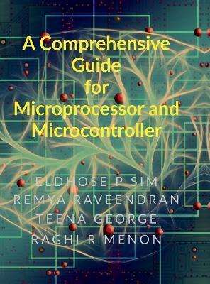 A Comprehensive Guide for Microprocessor and Microcontroller - Eldhose P Sim - cover