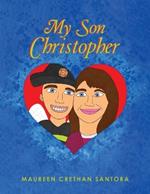 My Son Christopher: A 9/11 Mother's Tale Remembrance