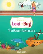 Adventures of Lexi and Bug: The Beach Adventure