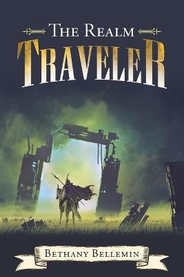 The Realm Traveler - Bethany Bellemin - cover