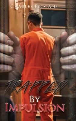 Trapped By Impulsion - Charles Feggans - cover