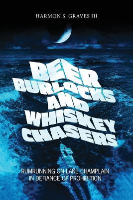 Beer Burlocks and Whiskey Chasers - Harmon S Graves - cover