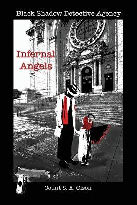 Black Shadow Detective Agency: Infernal Angels - Count S a Olson - cover