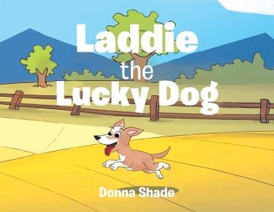 Laddie the Lucky Dog - Donna Shade - cover