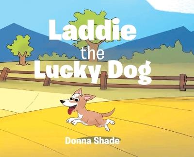 Laddie the Lucky Dog - Donna Shade - cover