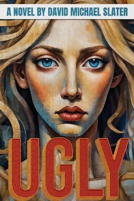 UGLY - David Michael Slater - cover