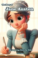 The Story of Jane Austen: An Inspiring Story for Kids