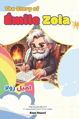The Story of E´mile Zola: An Inspiring Story for Kids in Farsi and English - Reza Nazari - cover