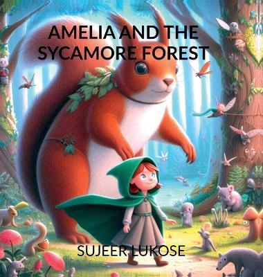 Amelia and the Sycamore Forest - Sujeer Lukose - cover