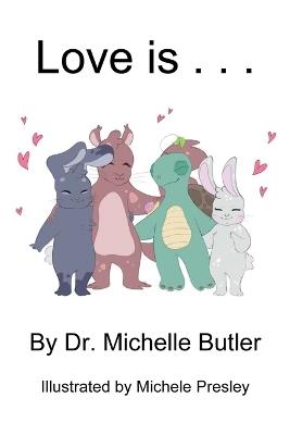 Love is . . . - Michelle Butler - cover