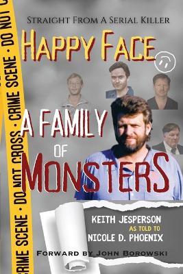 Happy Face: A Family of Monsters - Nicole D Phoenix,Keith H Jesperson - cover