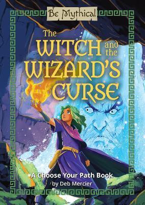 The Witch and the Wizard’s Curse - Deb Mercier - cover