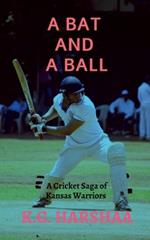 A Bat and a Ball: A cricket saga of Kansas Warriers