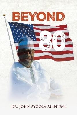 Beyond 80 - John Ayoola Akinyemi - cover